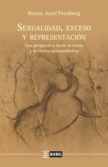 Sexualidad exceso y representación - Una perspectiva desde la teoría y la clínica psicoanalíticas - cover