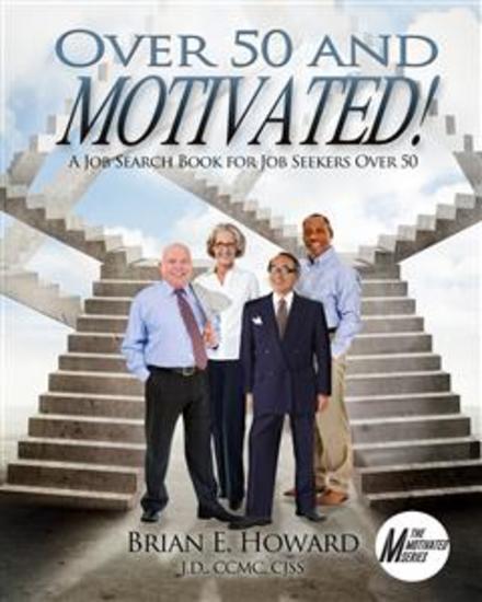 Over 50 and Motivated - A Job Search Book for Job Seekers Over 50 - cover