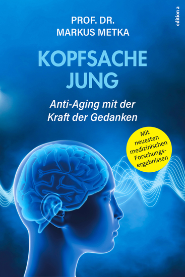 Kopfsache jung - Anti-Aging mit der Kraft der Gedanken - cover