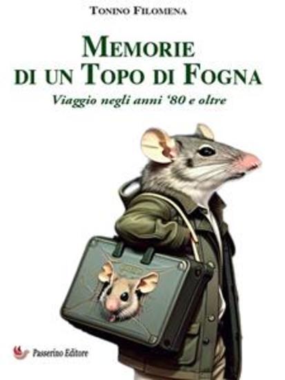 Memorie di un Topo di Fogna - Viaggio negli anni '80 e oltre - cover