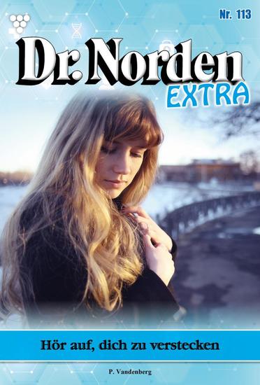 Hör auf dich zu verstecken - Dr Norden Extra 113 – Arztroman - cover