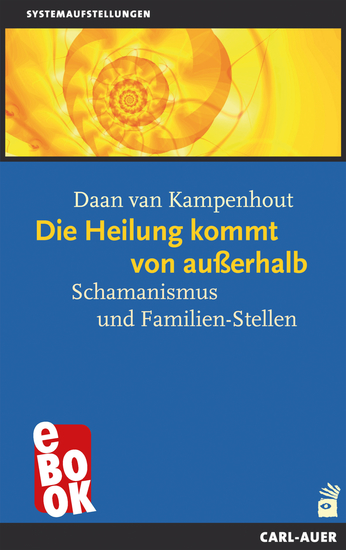 Die Heilung kommt von außerhalb - Schamanismus und Familien-Stellen - cover