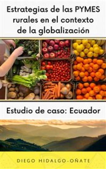 Estrategias de las PYMES rurales en el contexto de la globalización Estudio de Caso: Ecuador - cover