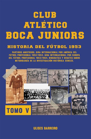 Club atlético Boca Juniors 1953 V - Fútbol: giras internacionales amistosos y biografías - cover