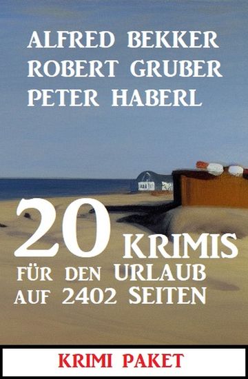 20 Krimis für den Urlaub auf 2402 Seiten: Krimi Paket - cover