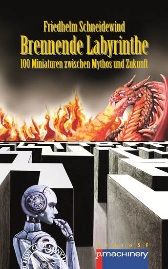 BRENNENDE LABYRINTHE - 100 Miniaturen zwischen Mythos und Zukunft - cover