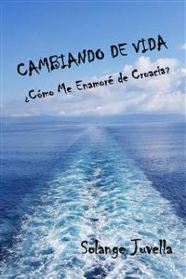 Cambiando De Vida ¿cómo Me Enamoré De Croacia? - Cambiar Para Buscar Calidad De Vida - cover