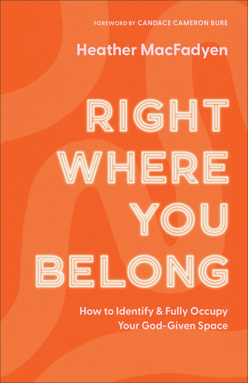 Right Where You Belong - How to Identify and Fully Occupy Your God-Given Space - cover