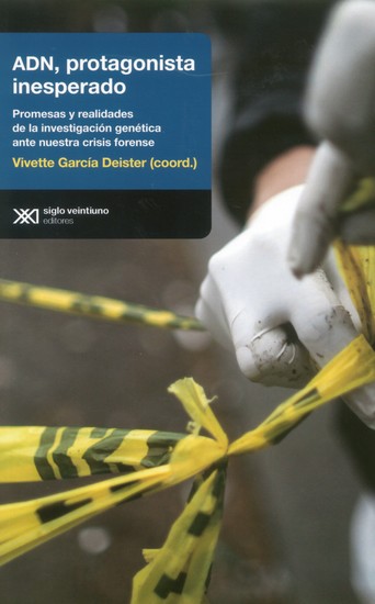 ADN portagonista inesperado - Promesas y realidades de la investigación genética ante nuestra crisis forense - cover