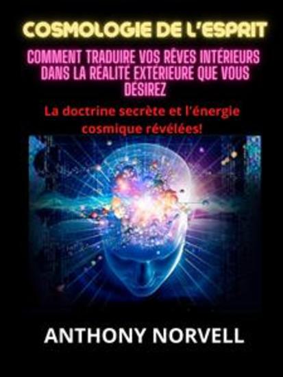Cosmologie de l'Esprit (Traduit) - Comment traduire vos rêves intérieurs dans la réalité extérieure que vous désirez - cover