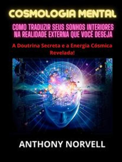Cosmologia Mental (Traduzido) - Como traduzir seus sonhos interiores na realidade externa que você deseja - cover