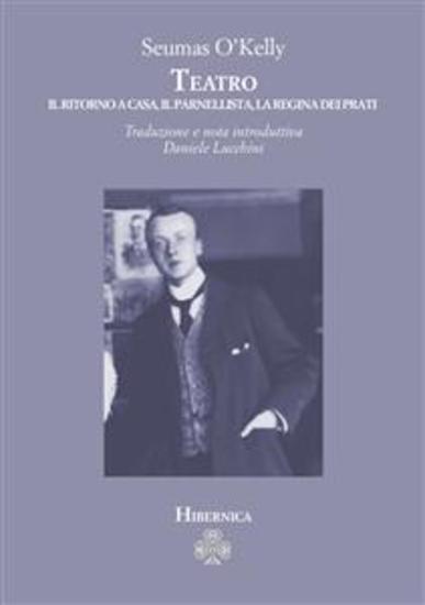 Teatro Il ritorno a casa Il parnellista La regina dei prati - cover
