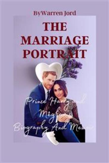 The Marriage Portrait - Biography and Memoir of Prince Harry and Meghan - cover