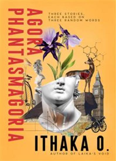 Agora Phantasmagoria - three stories each based on three random words - cover