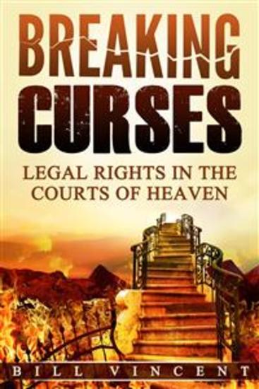 Breaking Curses - Legal Rights in the Courts of Heaven - cover