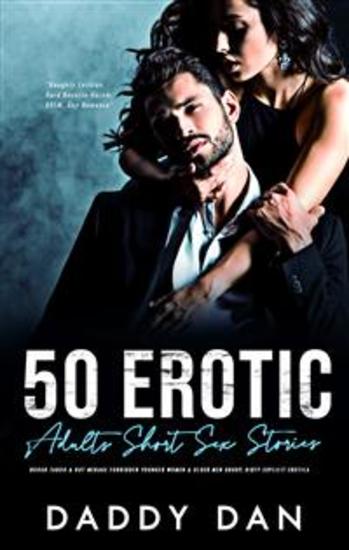 50 Erotic Adults Short Sex Stories: Rough Taboo & Hot Menage - Forbidden Younger Women & Older Men Group Dirty Explicit Erotica - cover
