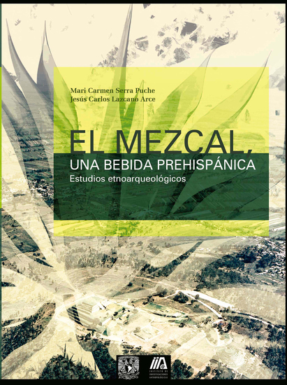 El mezcal una bebida prehispánica Estudios etnoarqueológicos - cover