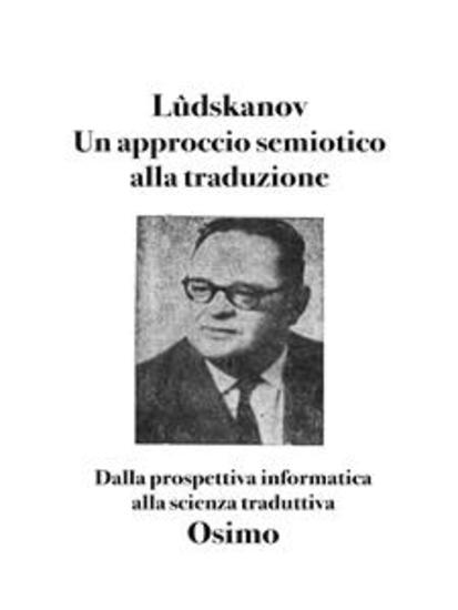 Un approccio semiotico alla traduzione - Dalla prospettiva informatica alla scienza traduttiva - cover