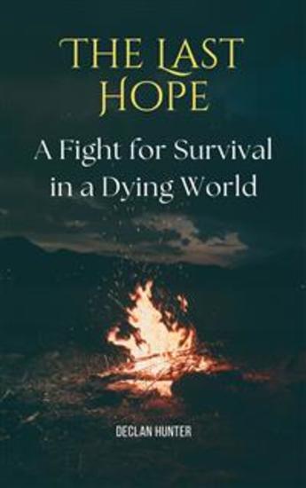 The Last Hope - A Fight for Survival in a Dying World - cover