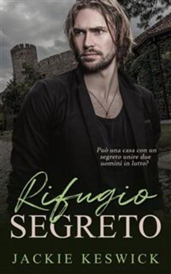Rifugio Segreto - Può Una Casa Con Un Segreto Unire Due Uomini In Lutto? - cover