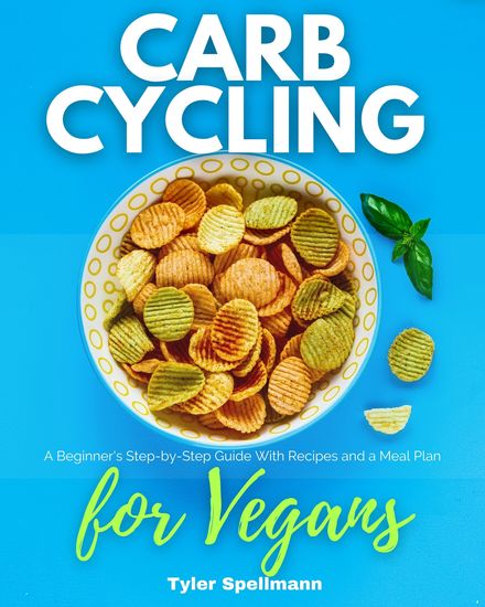 Carb Cycling for Vegans - A Beginner's Step-by-Step Guide With Recipes and a Meal Plan - cover