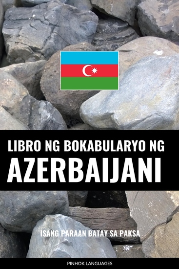 Libro ng Bokabularyo ng Azerbaijani - Isang Paraan Batay sa Paksa - cover