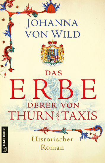 Das Erbe derer von Thurn und Taxis - Historischer Roman - cover