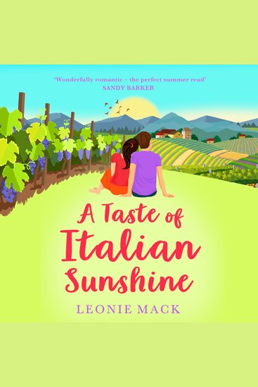 A Taste of Italian Sunshine - A perfect uplifting opposites-attract romance from Leonie Mack - cover