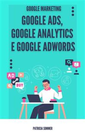 Google Ads Google Analytics e Google Adwords (Google Marketing) - cover