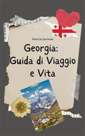 Georgia: Guida di Viaggio e Vita in Georgia - cover