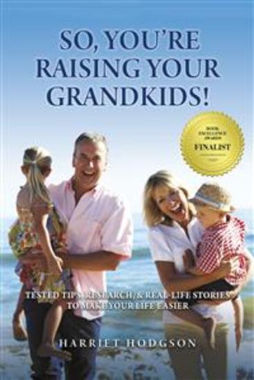 So You're Raising Your Grandkids! - Tested Tips Research & Real Life Stories to make Your Life Easier - cover