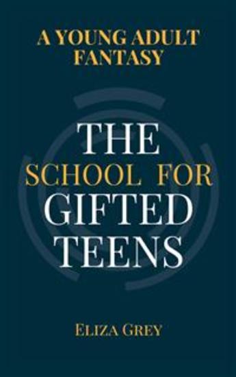 The School for Gifted Teens - A Young Adult Fantasy - cover