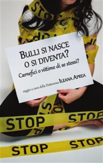 Bulli si nasce o si diventa? - Carnefici o vittime di se stessi? - cover