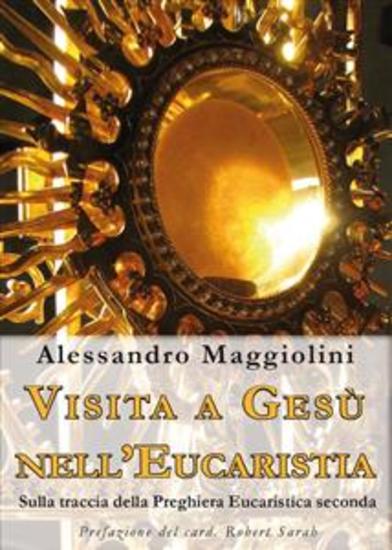 Visita a Gesù nell'Eucaristia - Sulla traccia della Preghiera Eucaristica seconda - cover