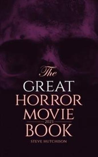The Great Horror Movie Book (2023) - 2845 Horror Movie Reviews - cover