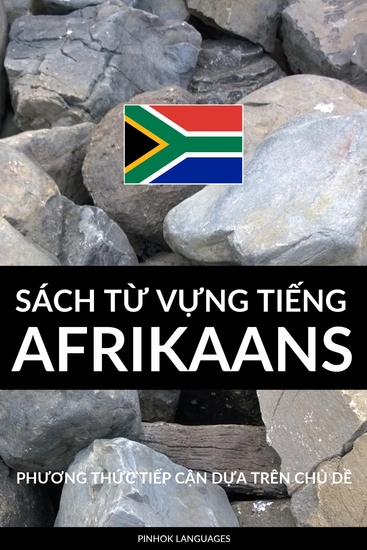 Sách Từ Vựng Tiếng Afrikaans - Phương Thức Tiếp Cận Dựa Trên Chủ Dề - cover
