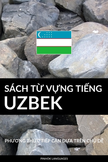 Sách Từ Vựng Tiếng Uzbek - Phương Thức Tiếp Cận Dựa Trên Chủ Dề - cover