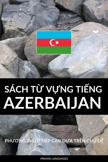 Sách Từ Vựng Tiếng Azerbaijan - Phương Thức Tiếp Cận Dựa Trên Chủ Dề - cover