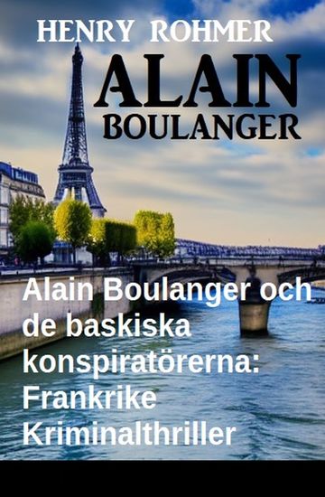 Alain Boulanger och de baskiska konspiratörerna: Frankrike Kriminalthriller - cover
