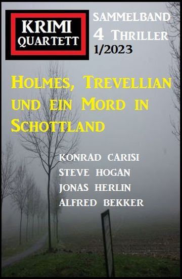 Holmes Trevellian und ein Mord in Schottland: Krimi Quartett 4 Thriller 1 2023 - cover