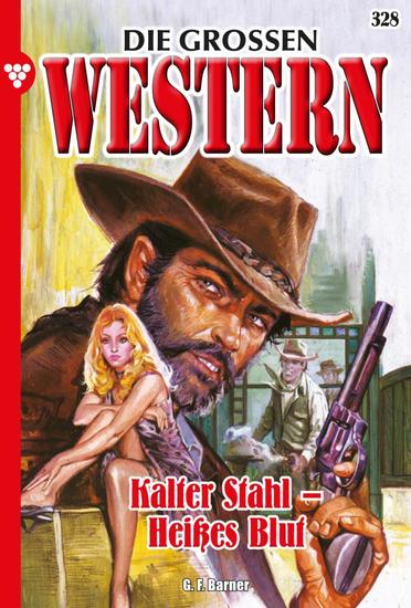 Kalter Stahl – Heißes Blut - Die großen Western 328 - cover