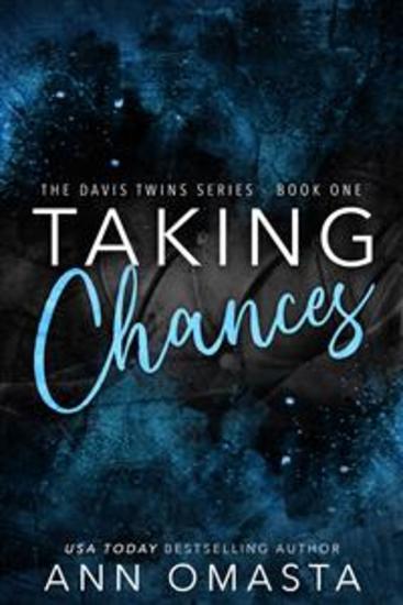 Taking Chances - The Davis Twins Saga Book 1: A spicy love triangle romance - cover