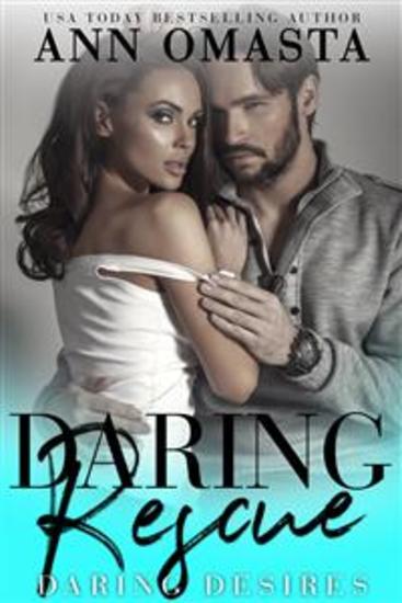 Daring Rescue - A sizzling rescuer romance - cover