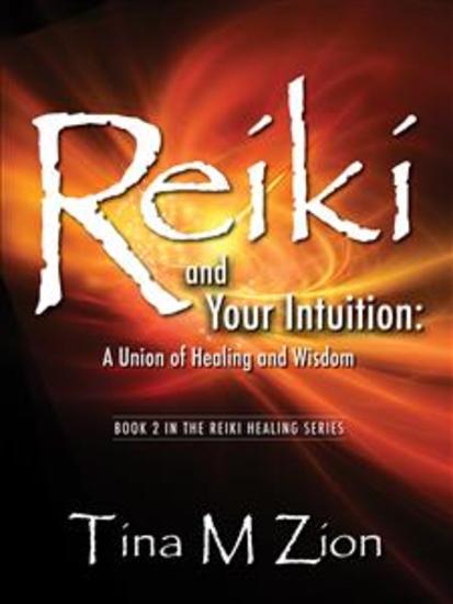 Reiki and Your Intuition - A Union of Healing and Wisdom - cover