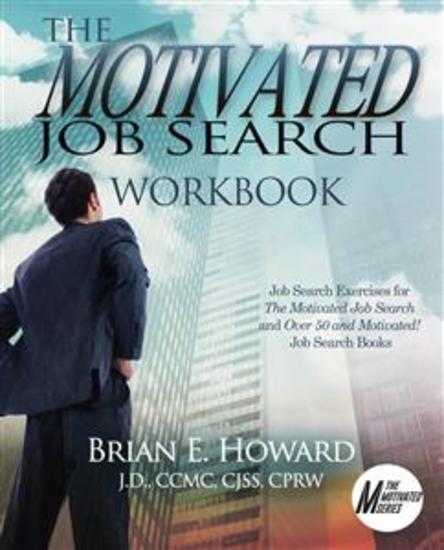 The Motivated Job Search Workbook - Job Search Exercises for the Motivated Job Search and Over 50 and Motivated - cover