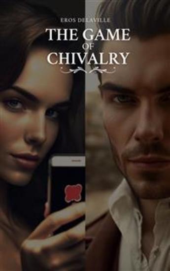 The Game of Chivalry - How to Get It Right and Play It Well - cover