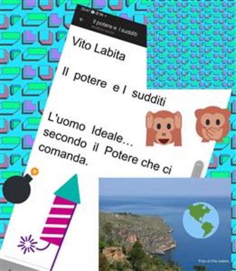 Il potere e i sudditi - L'uomo Ideale per il potere che ci comanda - cover