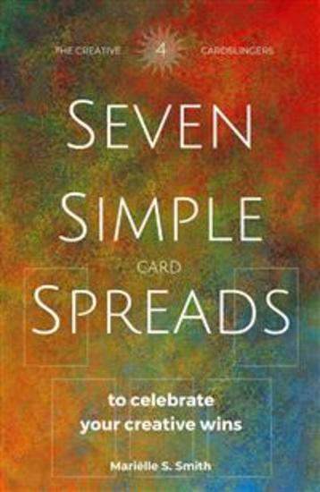 Seven Simple Card Spreads to Celebrate Your Creative Wins - Seven Simple Spreads Book 4 - cover