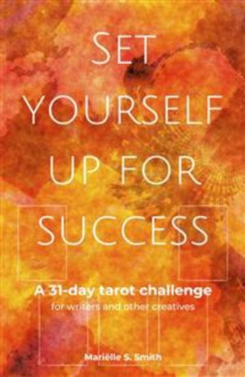 Set Yourself Up for Success - A 31-Day Tarot Challenge for Writers and Other Creatives - cover