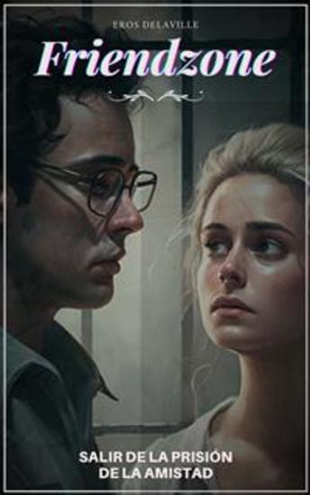Friendzone - Salir de la prisión de la amistad - cover